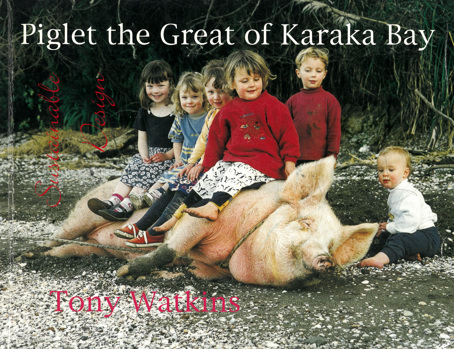 'Piglet the Great of Karaka Bay' by Tony Watkins

